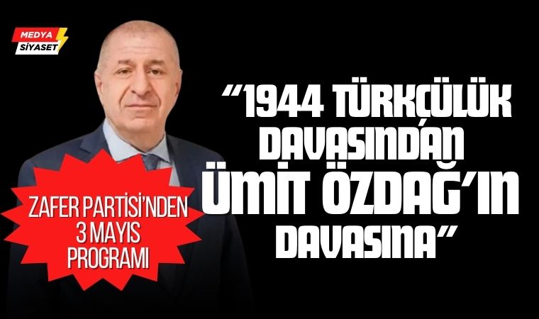 Zafer Partisi’nden 3 Mayıs Programı: “1944’ten Bugüne Türkçülük Davası” Manisa ve Balıkesir’de Anlatılacak