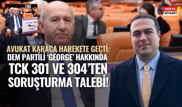 Avukat Göktürk Karaca “Ermenilere Soykırım Yapıldı” Diyen DEM Parti Milletvekili George Aslan’ı Savcılığa İhbar Etti