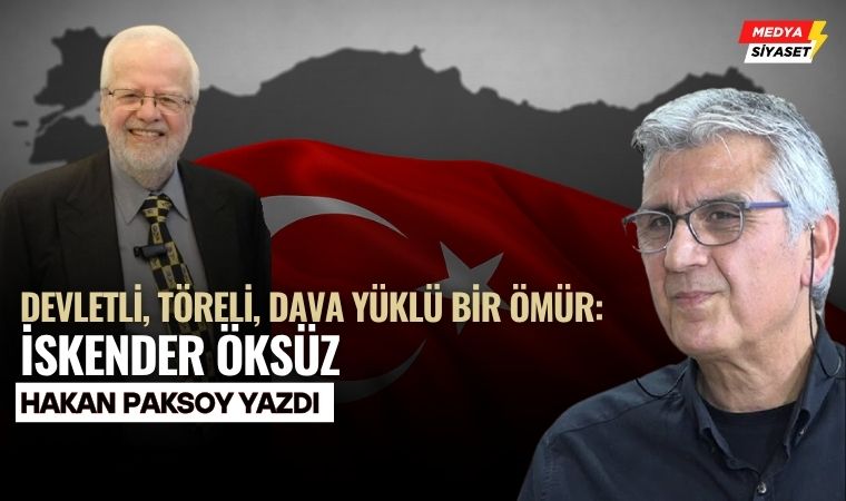 Bir dava adamı: İskender Öksüz – Hakan Paksoy Yazdı