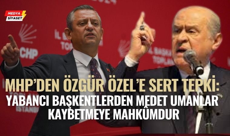MHP’den Özgür Özel’e Tarihsel Gönderme: ‘Manda ve Himaye Cemiyetlerinin Zihniyeti