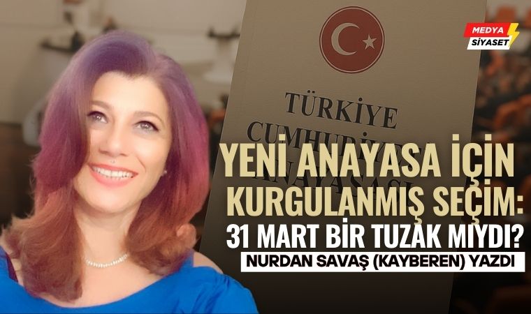 31 Mart: Kaybedilmiş Seçim Değil, Kazanılmış Büyük Senaryo! – Nurdan Savaş Yazdı