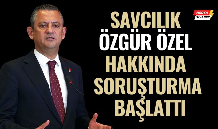 Ankara Cumhuriyet Başsavcılığı, Özgür Özel hakkında soruşturma başlattı