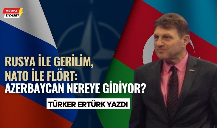 Azerbaycan’ın Rusya İle Yaşadığı Gerginlik Konusunda Yapması Gerekenler – Türker Ertürk Yazdı