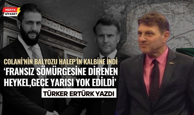 Colani Sömürgeci Fransızların Öcünü Alıyor! – Türker Ertürk Yazdı