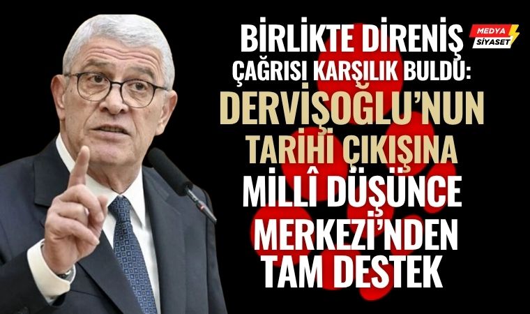 Millî Düşünce Merkezi’nden Müsavat Dervişoğlu’na Destek