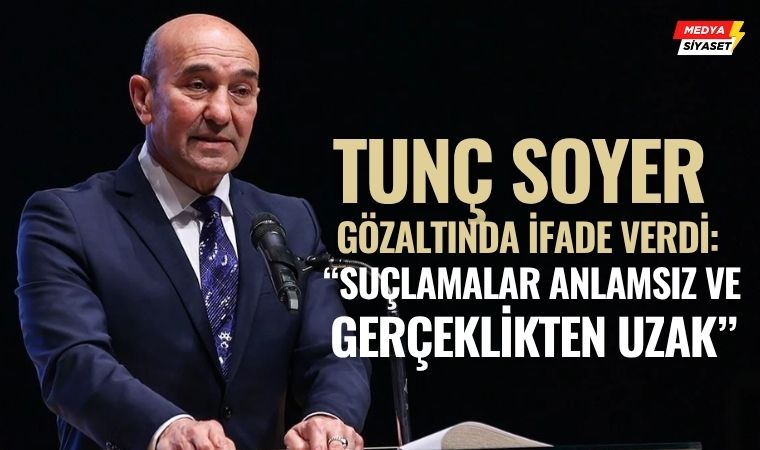 Tunç Soyer’in İfadesi Tamamlandı-Avukatından Açıklama Geldi:“Adaletin Tecelli Etmesini Bekliyoruz”
