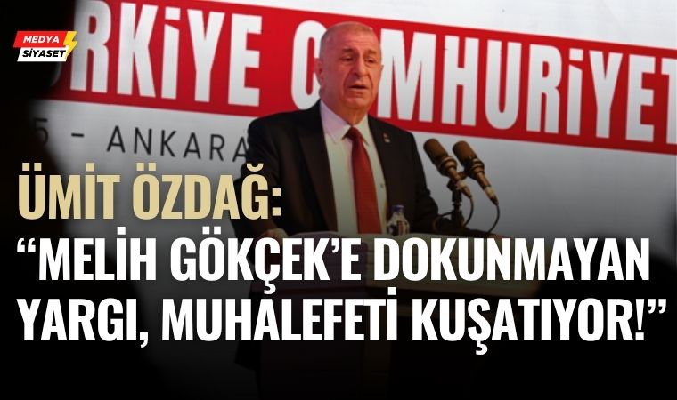 Ümit Özdağ’dan Dikkat Çeken Açıklamalar: “Adalet Mülkün Temelidir” Duvar Yazısı Oldu, Uygulama Yok!