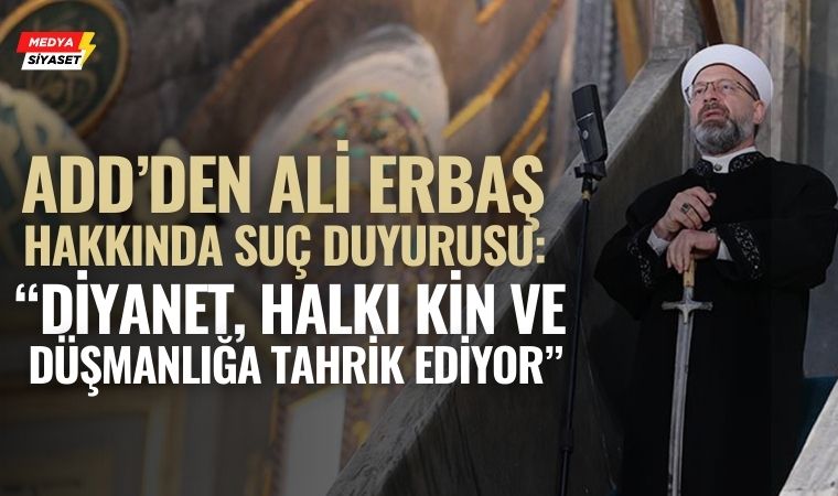 Atatürkçü Düşünce Derneği’nden Ali Erbaş hakkında suç duyurusu