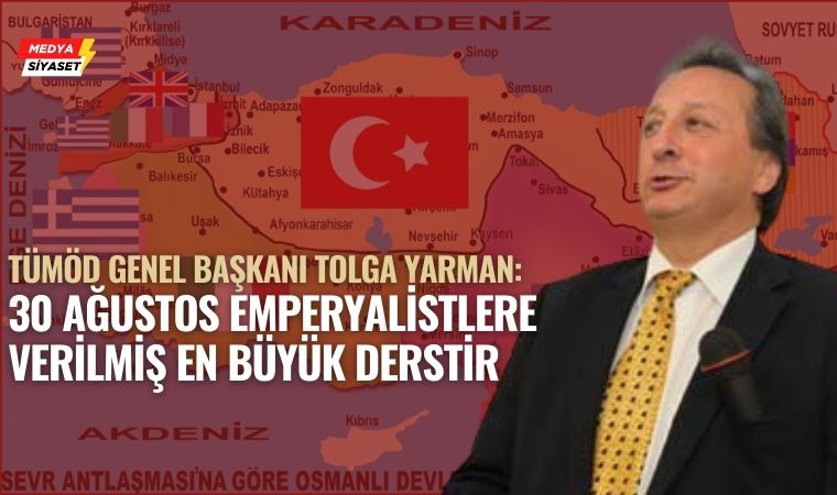 TÜMÖD’den 30 Ağustos mesajı: Sevr’e geri dönüş hayali boştur