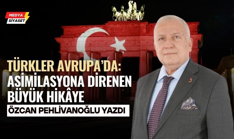 Avrupa Türkleri – Özcan Pehlivanoğlu Yazdı
