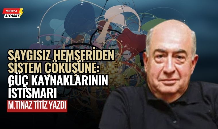 Ayrık Sorun Alanları Aslında Bir Bütündür- Tınaz Titiz Yazdı