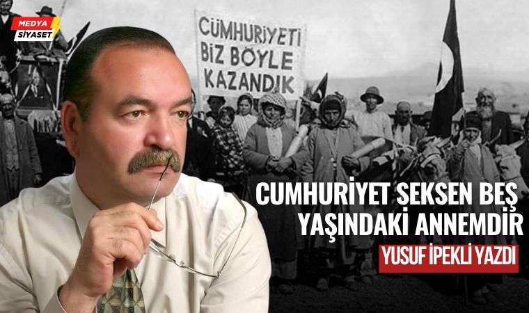 Yarın cumhuriyet bayramı ama… -Yusuf İpekli Yazdı