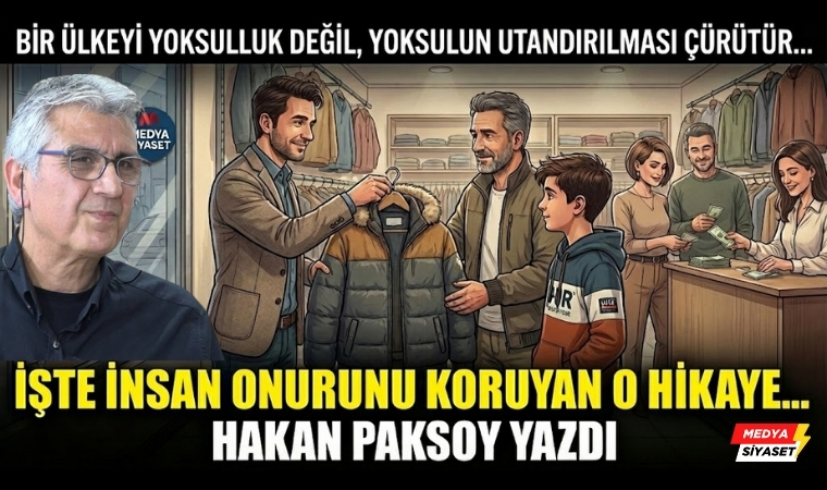 Yoksulluk ve onur – Hakan Paksoy Yazdı