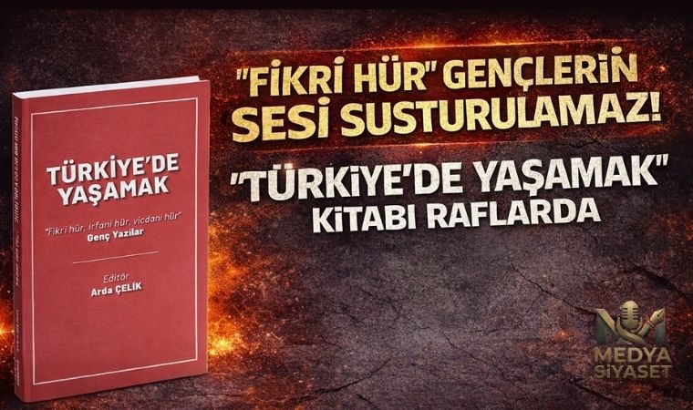 “Fikri Hür” Gençlerden Türkiye’nin Geleceğine Manifesto: “Türkiye’de Yaşamak” Kitabı Çıktı