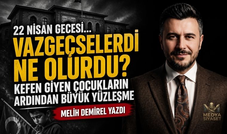 Bir Asır Evvel, Bir Nisan Gecesi…-Melih Demirel Yazdı