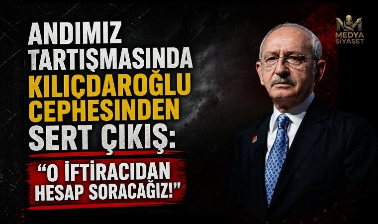 Kemal Kılıçdaroğlu Cephesinden “Andımız” İddialarına Sert Yanıt: “Yargı Önünde Hesap Soracağız!”