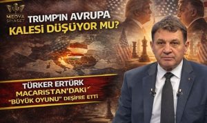 Türker Ertürk Uyardı: Macaristan Seçimi Küresel Krizi Tetikleyebilir