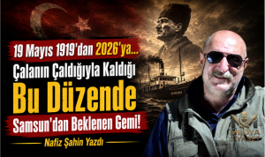Bir Daha Gel,Gel Samsun’dan – Nafiz Şahin Yazdı