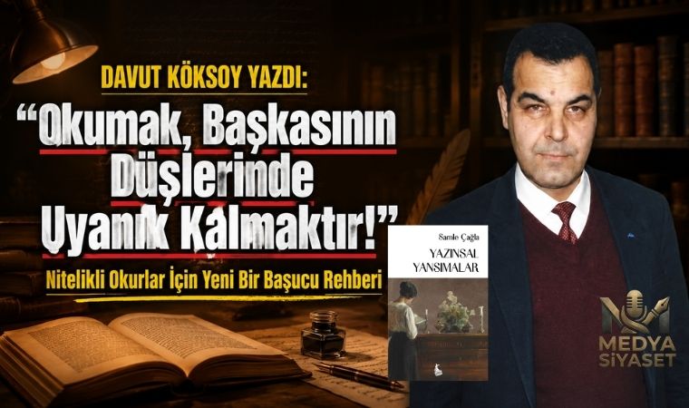 Kelimelerin Büyüsü ve Yazınsal Işığın Peşinde – Davut Köksoy Yazdı