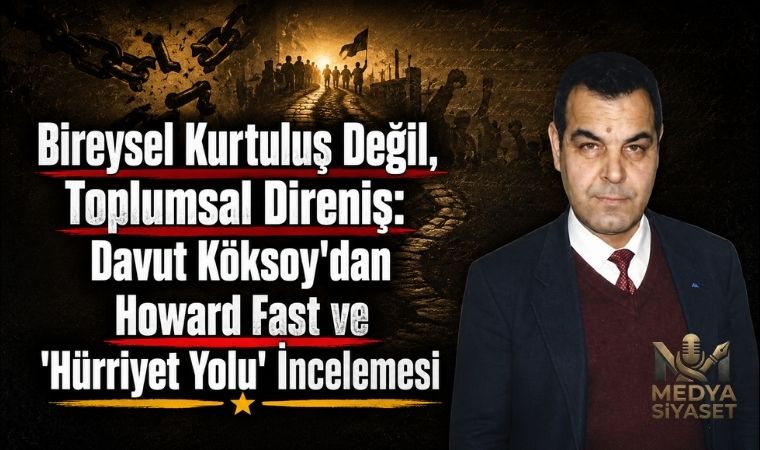 Köleliğe Karşı Bir Roman : Hürriyet Yolu – Davut Köksoy Yazdı