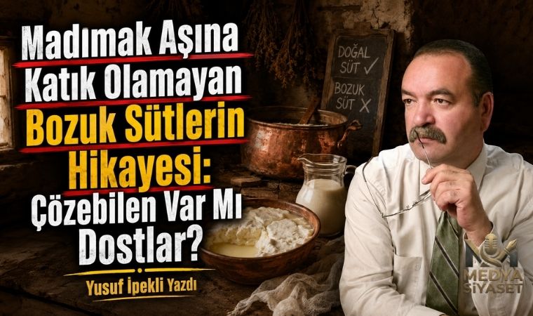Süt Bozuk Olunca – Yusuf İpekli Yazdı
