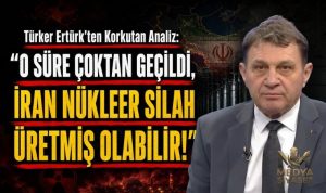 Türker Ertürk’ten Çarpıcı İran Analizi: “Nükleer Silah Yoluna Başvurma İhtimali Çok Yüksek”