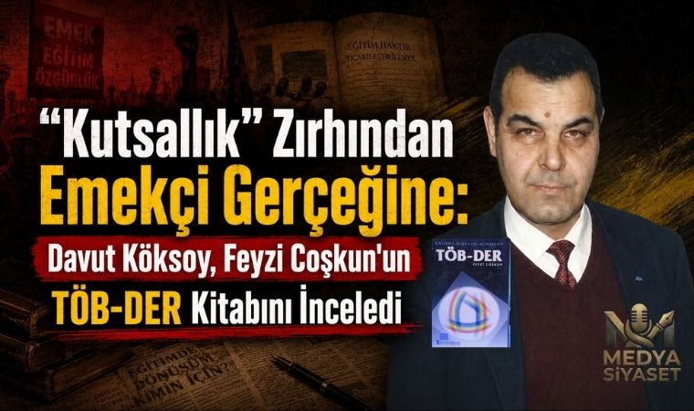 Kağıt Üzerinde Dernek, Sahada Sendika : Fevzi Coşkun’un Kaleminden TÖB-DER – Davut Köksoy Yazdı