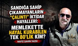Hayallerimiz Çalındı – Nafiz Şahin Yazdı