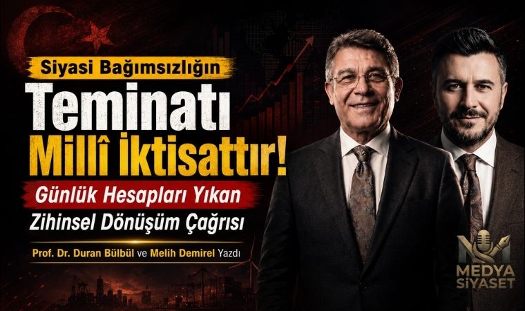 Tam Bağımsızlığın İktisadı – Prof.Dr.Duran Bülbül & Melih Demirel