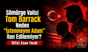 Tom Barrack :  Sözleri, Dil Sürçmesi mi Yoksa Sahibinin Sesi mi?