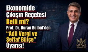 İstikrarlı kalkınma ve büyüme için maliye politikası – Prof.Dr. Duran Bülbül Yazdı