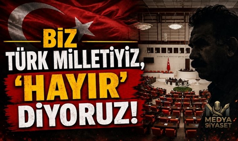 Yüzlerce İsimden Çerçeve Yasa’ya Ortak İtiraz: “Biz Türk Milletiyiz, Hayır Diyoruz”