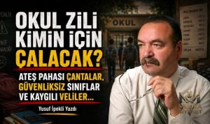 Okul zili çalacak mı?-Yusuf İpekli Yazdı