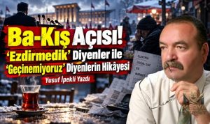 Ba(ba)kış – Yusuf İpekli Yazdı