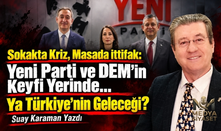 DEM’in Keyfi – Suay Karaman Yazdı