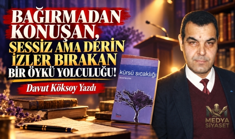 Kürsü Sıcaklığı : Sözün, Sorumluluğun Ve İnsan Sıcaklığının Öyküleri-Davut Köksoy Yazdı