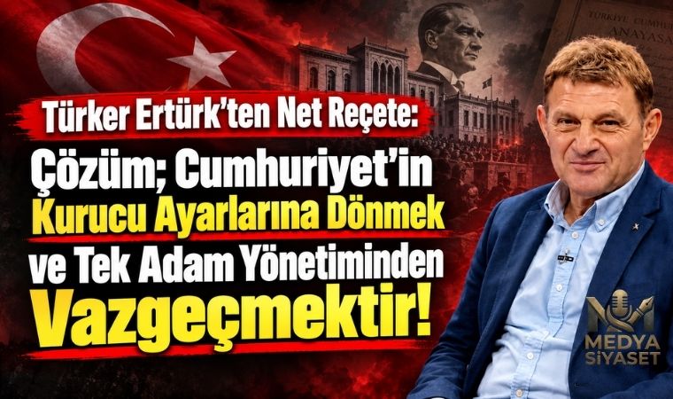 Türker Ertürk: “Yeni Osmanlı Hayali Çağdaş Değildir; Çözüm Cumhuriyet’tir”
